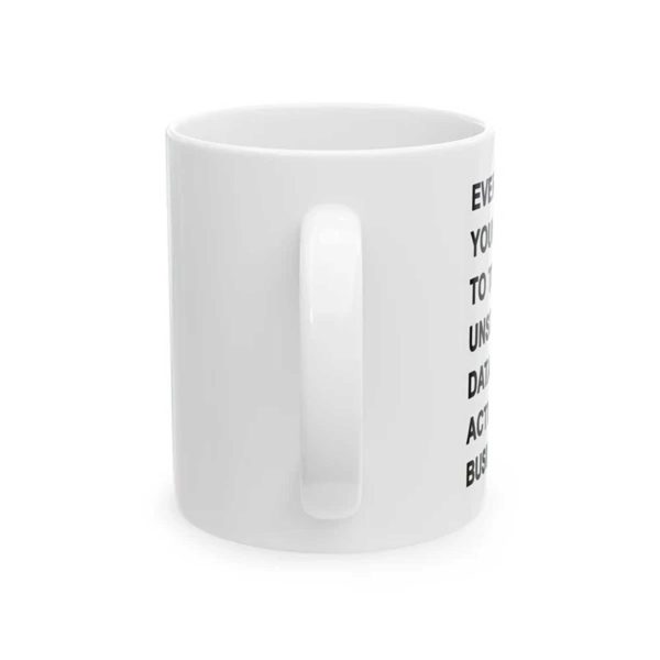 Ever Since I Was Young I Wanted To Turn Unstructured Data Into Actionable Business Insights Mug (1)