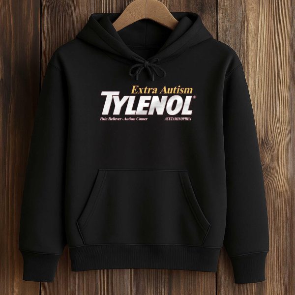 Extra Autism Tylenol Pain Reliever Autism Causer Acetaminophen Shirt 4