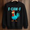 F Caw F Chicken Blue Shirt