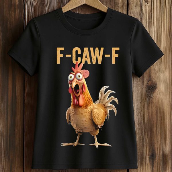 F Caw F Shirt Chicken Shirt 2