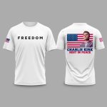 FREEDOM Charlie Kirk Rest In Peace Shirt