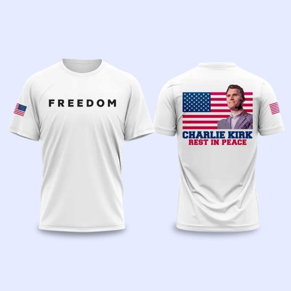 FREEDOM Charlie Kirk Rest In Peace Shirt 2