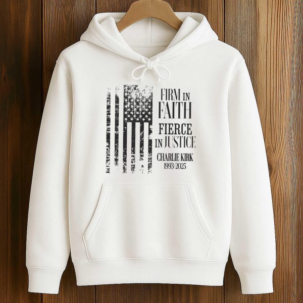 Firm In Faith Fierce In Justice Charlie Kirk 1993 2025 Shirt 4