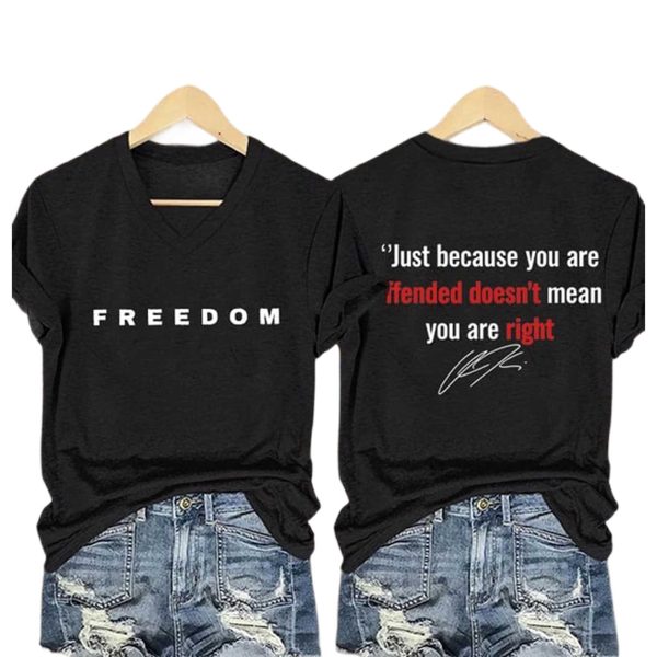 Freedom Just Because You Are Offended Doesn't Mean You Are Right Shirt