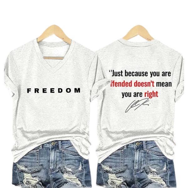 Freedom Just Because You Are Offended Doesn't Mean You Are Right Shirt