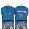 Freedom Just Because You Are Offended Doesn't Mean You Are Right Shirt