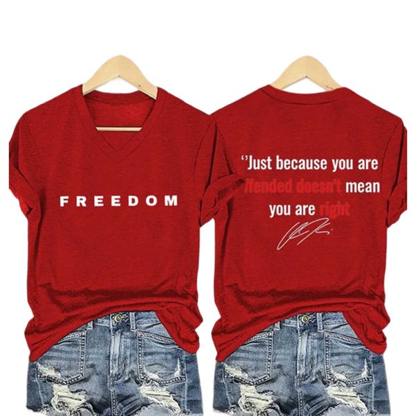 Freedom Just Because You Are Offended Doesn't Mean You Are Right Shirt