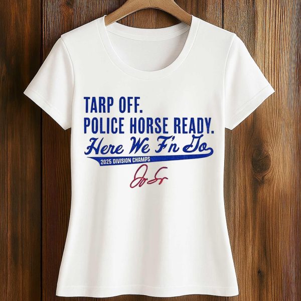 George Springer Blue Jays Tarp Off Police Horse Ready Here We F’n Do Shirt