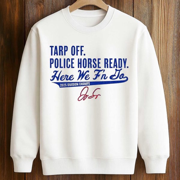 George Springer Blue Jays Tarp Off Police Horse Ready Here We F’n Do Shirt