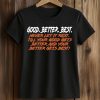 Good Better Best Never Let It Rest Shirt