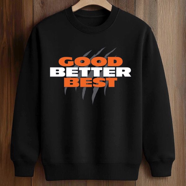 Good Better Best Shirt