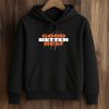 Good Better Best Shirt