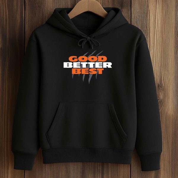 Good Better Best Shirt