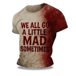 We All Go a Little Mad Sometime Blood Halloween Shirt 1