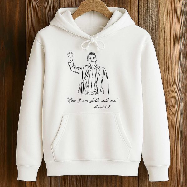 Here I Am Lord Send Me Charlie Kirk Shirt