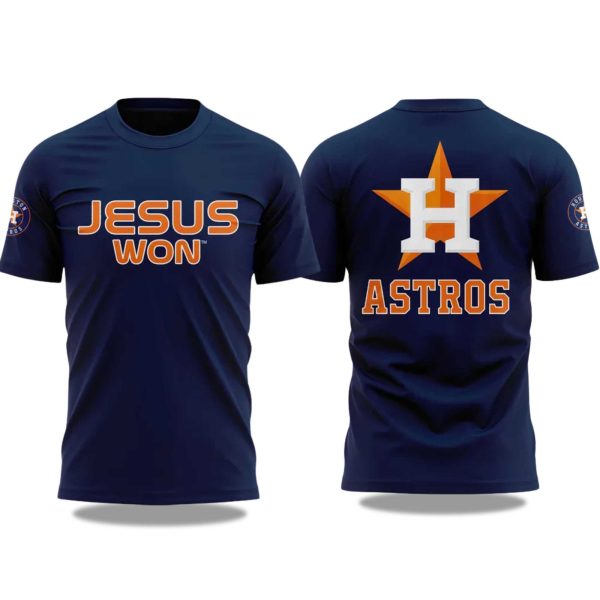 Houston Astros Jesus Won T Shirt 2025