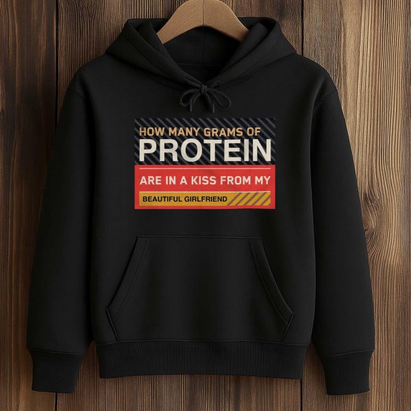 How Many Grams Of Protein Are In A Kiss From My Beautiful Girlfriend Shirt