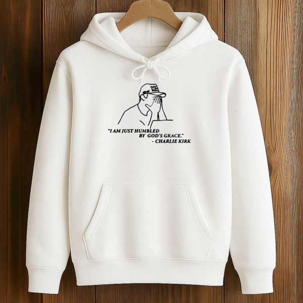 I Am Just Humbled By God's Grace Charlie Kirk Shirt
