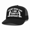 I Do Not Serve Cunt I Am Cunt's Servant Hat