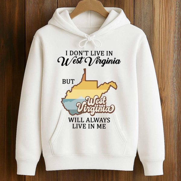 I Dont Live In West Virginia Shirt 4