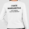 I Hate Margaritas Just Kidding Can You Imagine Shirt