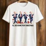 I Will Be Home For Christmas Dancing Trump Shirt