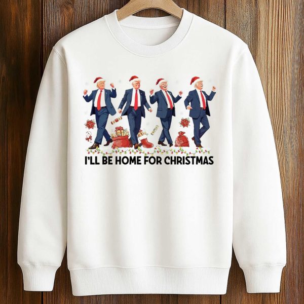 I Will Be Home For Christmas Dancing Trump Shirt 6