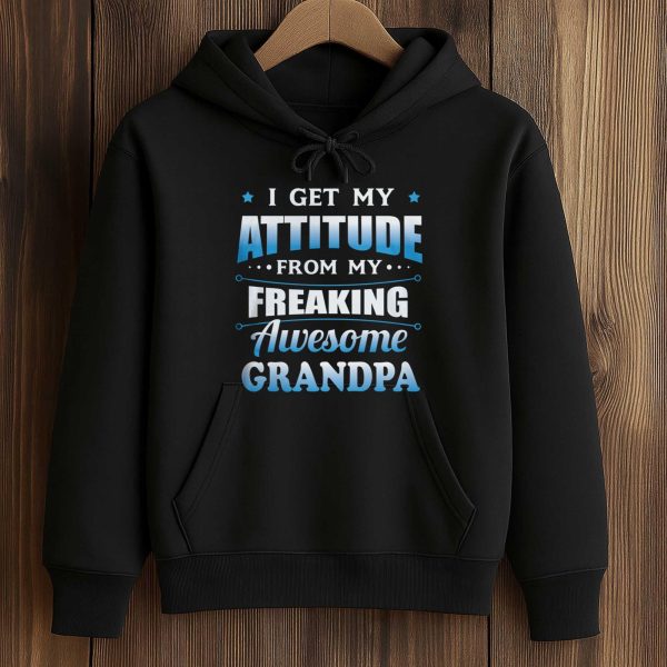 I get My Attitude From My Freaking Awesome Grandpa Shirt