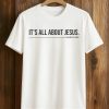 It's All About Jesus Charlie Kirk Shirt