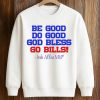 Josh Allen MVP Be Good Do Good God Bless Go Bills Shirt 3