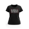 Kamala Was Right About Everything America Shirt