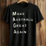 Make Australia Great Again Shirt