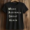 Make Australia Great Again Shirt