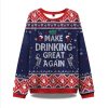 Make Drinking Great Again Ugly Christmas Sweater 1