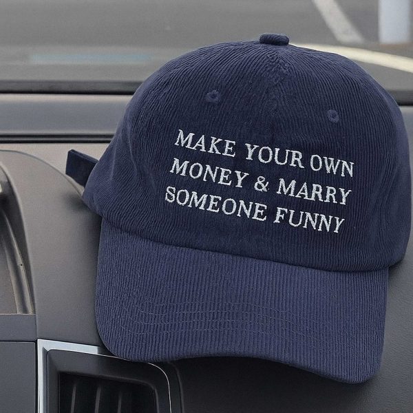 Make Your Own Money and Marry Someone Funny Hat