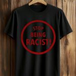 NaLyssa Smith Stop Being Racist Shirt