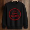 NaLyssa Smith Stop Being Racist Shirt