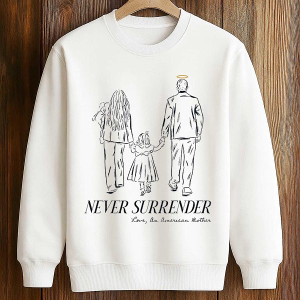 Never Surrender Love an American Mother Charlie Kirk Shirt 3