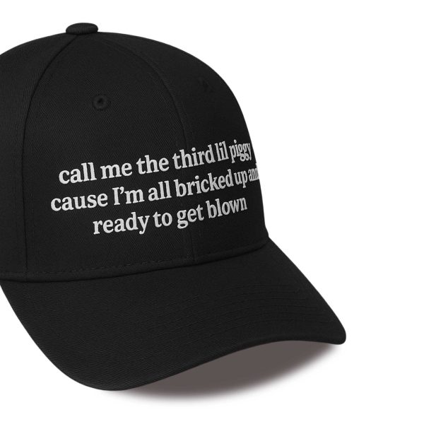Call Me The Third Lil Piggy Cause Im All Bricked Up And Ready To Get Blown Hat (2)