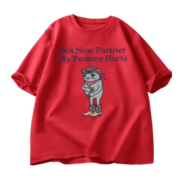 Not Now Partner My Tummy Hurts Frog Cowboy Shirt 3