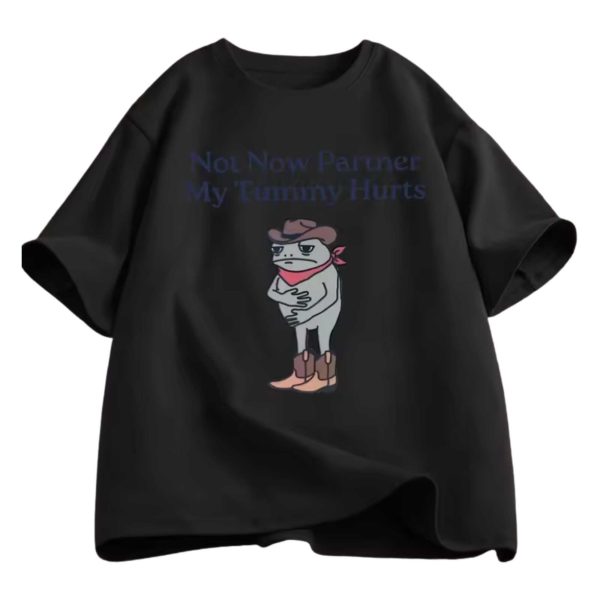 Not Now Partner My Tummy Hurts Frog Cowboy Shirt 4