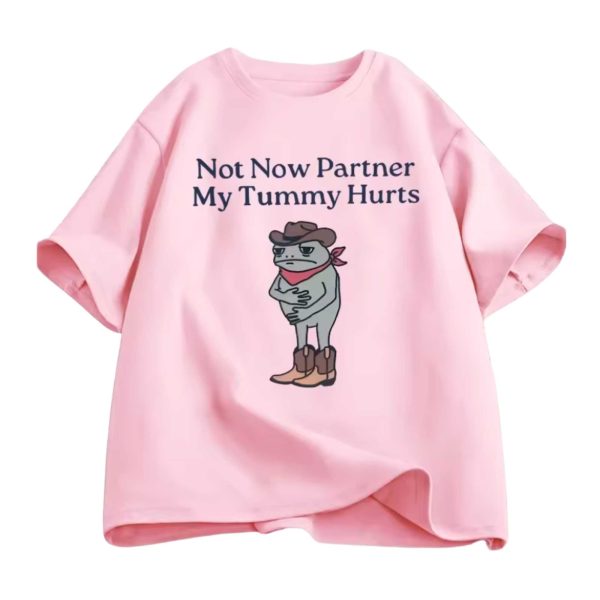 Not Now Partner My Tummy Hurts Frog Cowboy Shirt 6