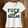 Philadelphia Eagles Fuck Dallas Shirt