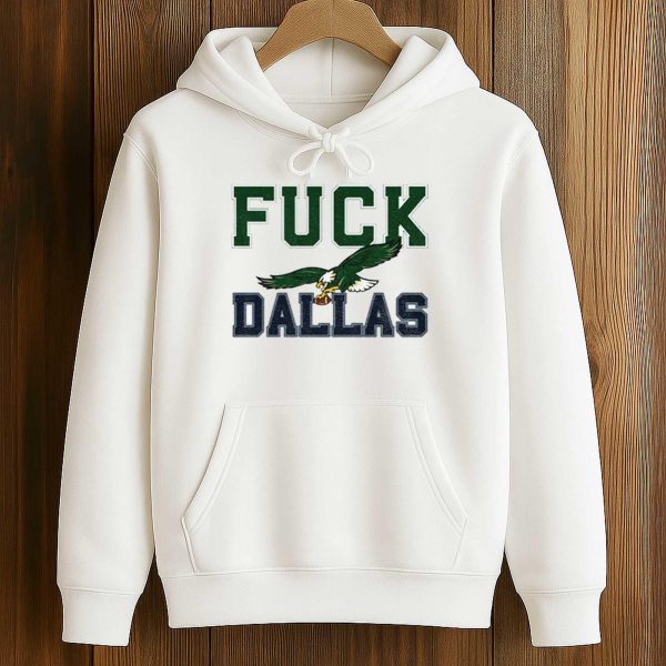 Philadelphia Eagles Fuck Dallas Shirt