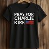 Pray For Charlie Kirk Rest America Shirt