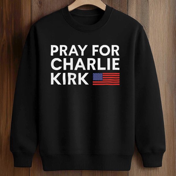Pray For Charlie Kirk Rest America Shirt