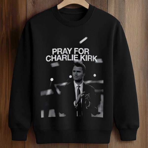 Pray For Charlie Kirk Shirt