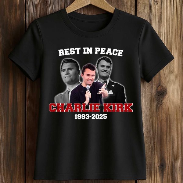 Rest In Peace Charlie Kirk 1993 2025 T Shirt