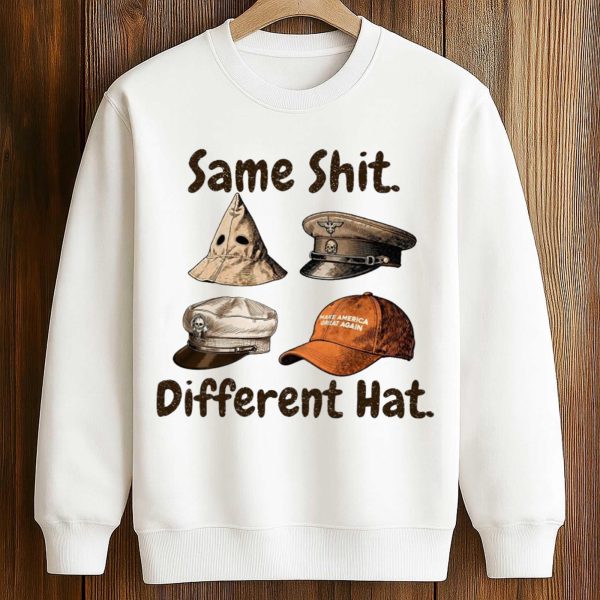 Same Shit Different Hat Shirt 3