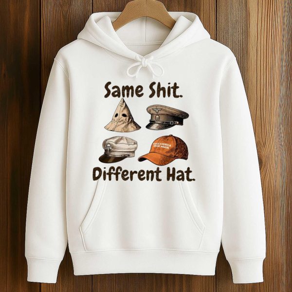 Same Shit Different Hat Shirt 4